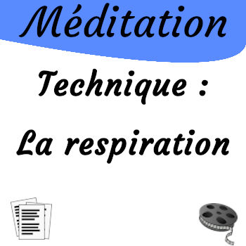 Méditation, la technique de la respiration
